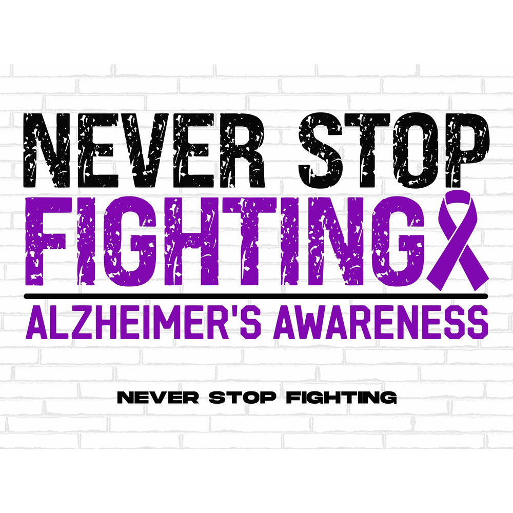 Alzheimer's Awareness Svg Png, Never Stop Fighting Svg, Purple Ribbon Svg, Alzheimer Awareness Support Svg Cricut Sublimation Design.jpg