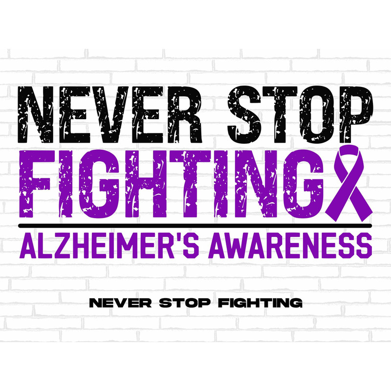 Alzheimer's Awareness Svg Png, Never Stop Fighting Svg, Purple Ribbon Svg, Alzheimer Awareness Support Svg Cricut Sublimation Design.jpg