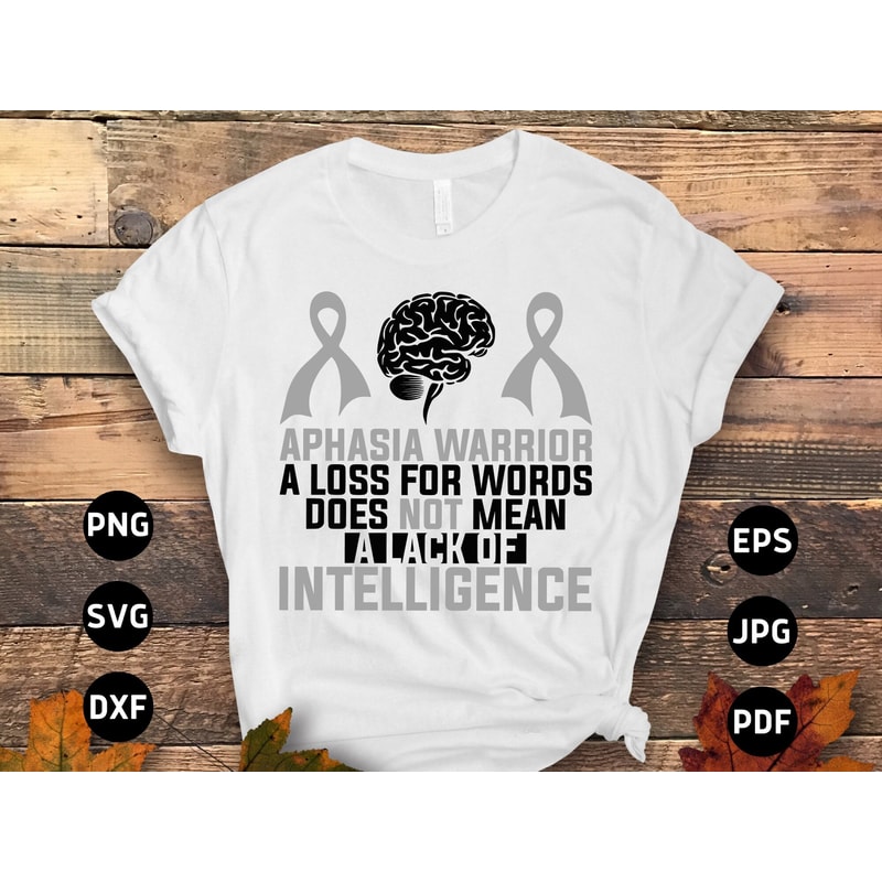 Aphasia Warrior a Loss for Words Does Not Mean a Lack of Intelligence Svg, Gray Ribbon Svg, Aphasia Support Cricut File Sublimation Design.jpg