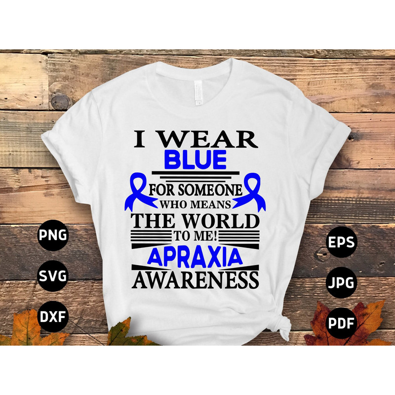Apraxia Awareness Svg Png, I Wear Blue for Someone Who Means the World to Me Svg, Blue Ribbon Svg, Apraxia Support Cricut File Sublimation.jpg
