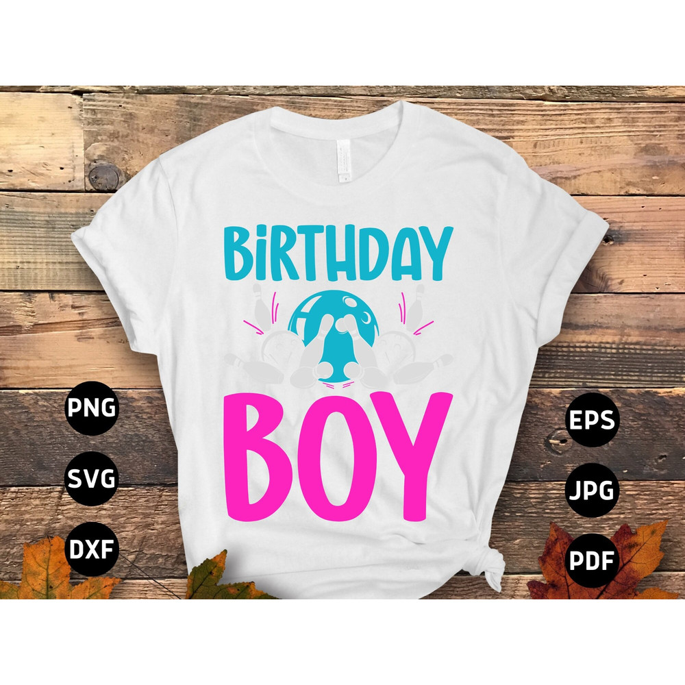 Birthday Boy Bowling Svg Png, Birthday Boy Svg, Funny Bowling Lovers Gifts Svg Cut File Cricut Sublimation Design.jpg