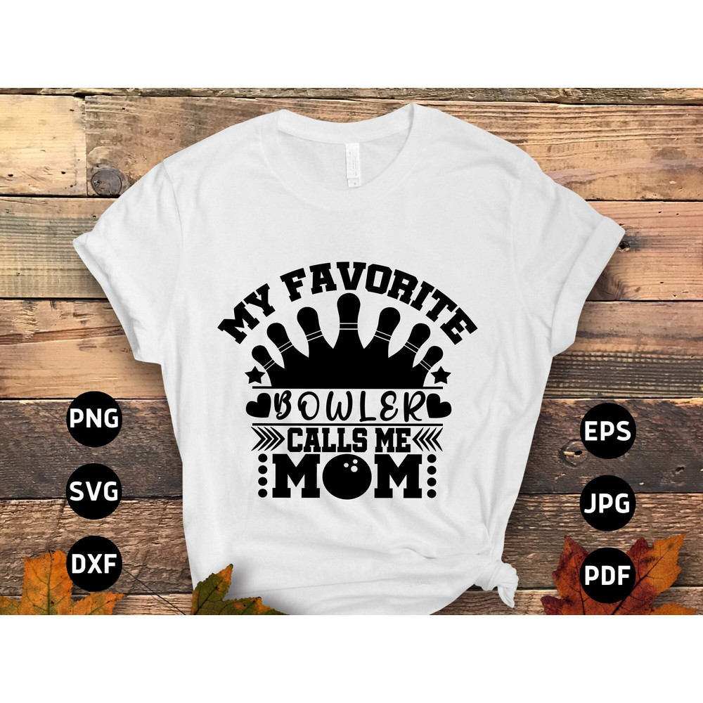 Bowling Mom Svg Png, My Favorite Bowler Calls Me Mom Svg, Funny Bowling Lovers Gifts Svg Cut File Cricut Sublimation Design.jpg