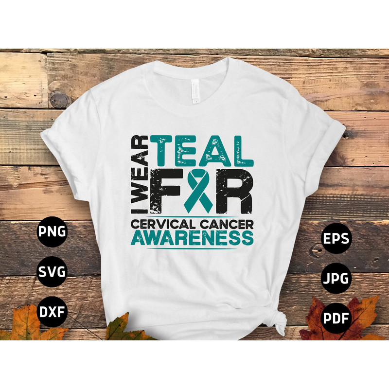 Cervical Cancer Awareness Svg Png, I Wear Teal for Cervical Cancer Awareness Svg, Cervical Cancer Teal Ribbon Svg Cricut Sublimation Design.jpg