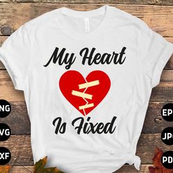 chd awareness svg png, my heart is fixed svg, congenital heart defect awareness svg cricut sublimation design