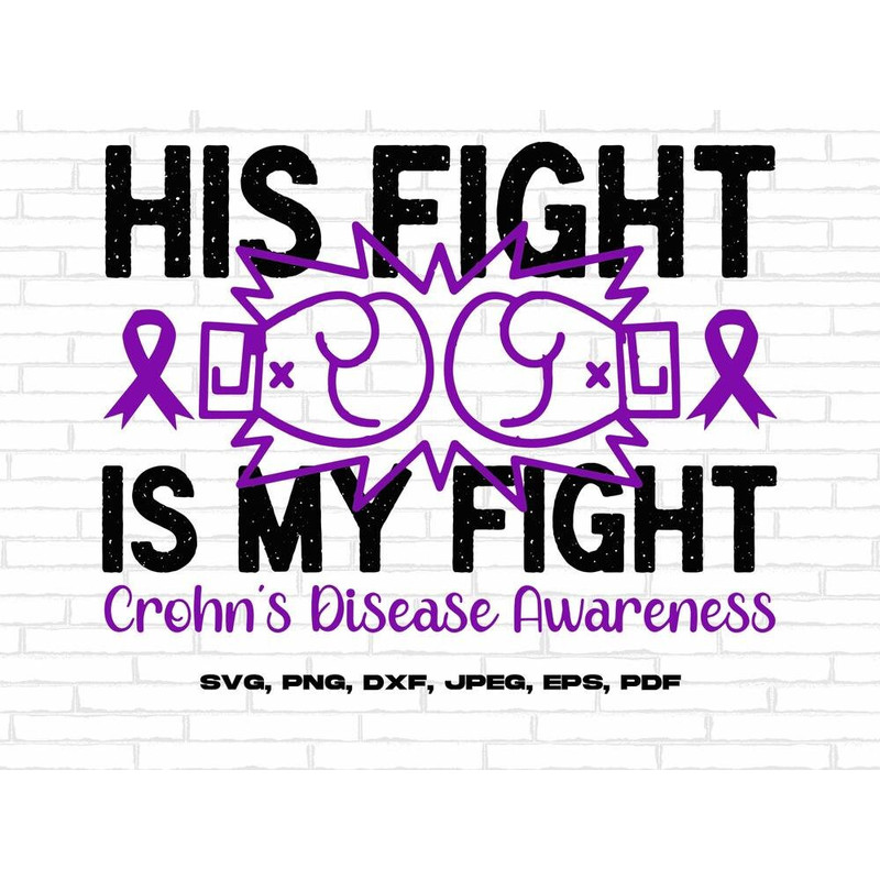 Crohn's Disease Awareness Svg Png, His Fight Is My Fight Svg, Purple Ribbon Svg Cricut Sublimation Design.jpg