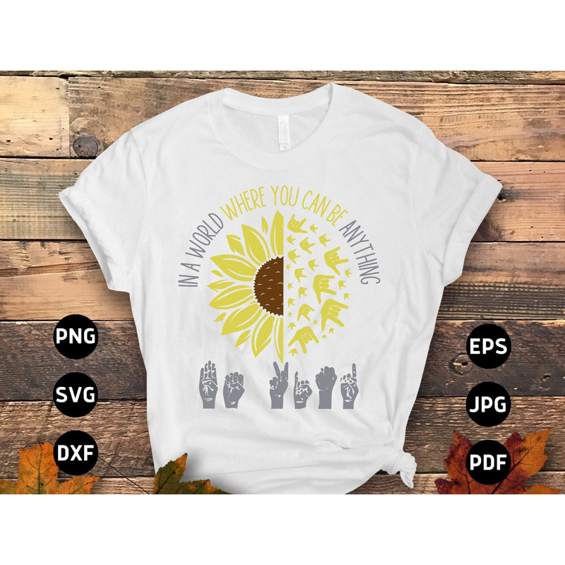 Deaf Awareness Svg Png, In A World Where You Can Be Anything Svg, Funny Deaf Art Sayings Gifts Svg Cricut File Png Sublimation Design.jpg