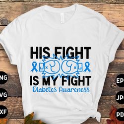 diabetes awareness svg png, his fight is my fight svg, blue ribbon svg, type 1 diabetes t1d awareness svg cricut sublima