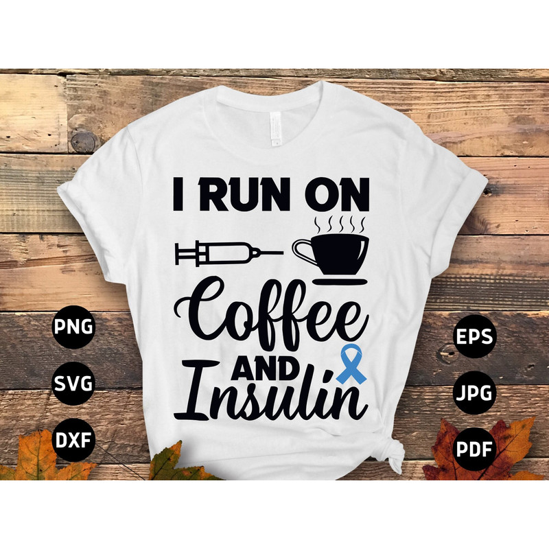 Diabetes Awareness Svg Png, I Run on Insulin and Coffee Svg, Blue Ribbon Svg, Type 1 Diabetes T1D Awareness Svg Cricut Sublimation Design.jpg
