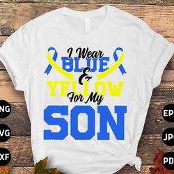 down syndrome awareness svg png, i wear blue  yellow for my son svg, blue yellow ribbon svg, world down syndrome day cri