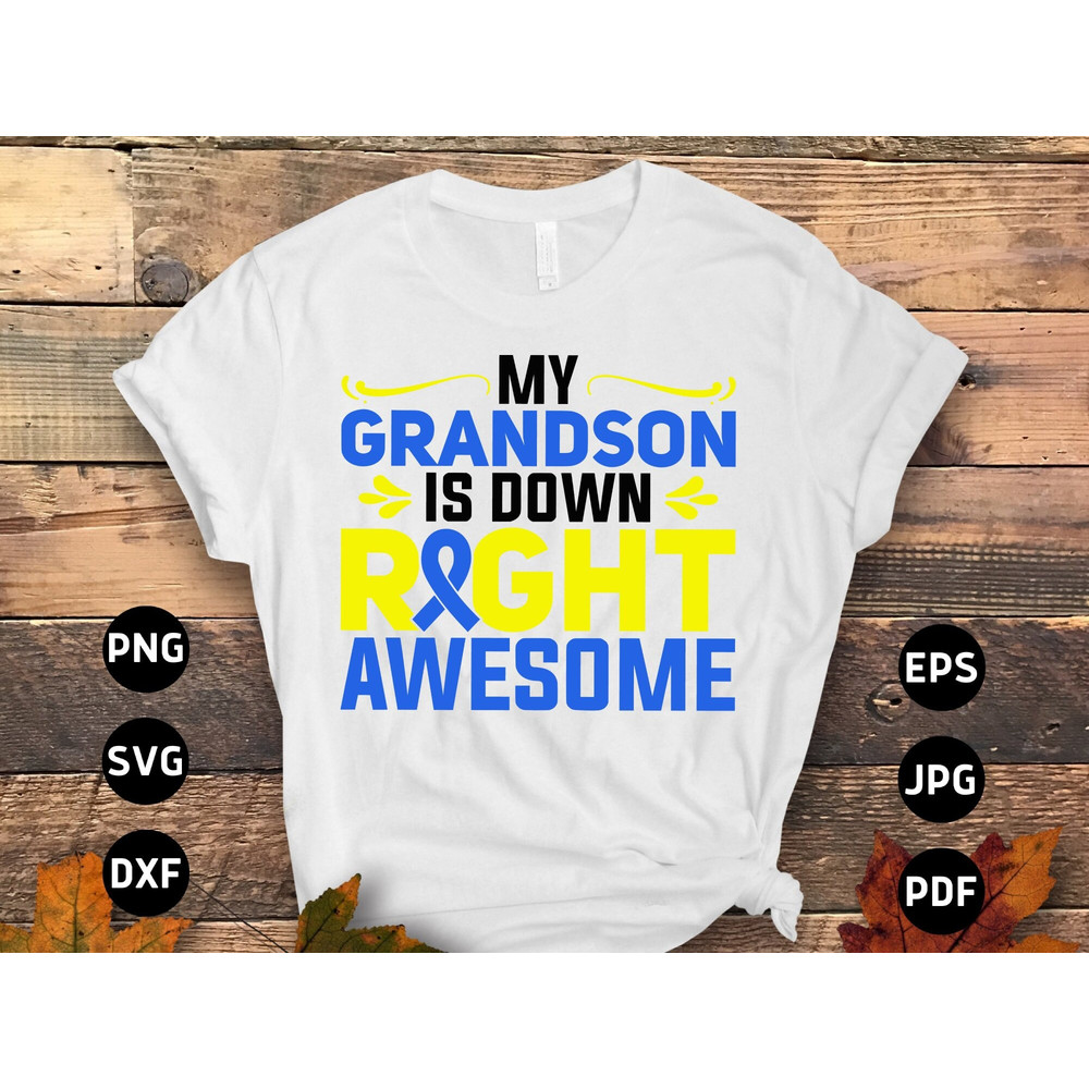 Down Syndrome Awareness Svg Png, My Grandson Is Down Right Awesome Svg, Blue Yellow Ribbon Svg, World Down Syndrome Day Svg Sublimation.jpg