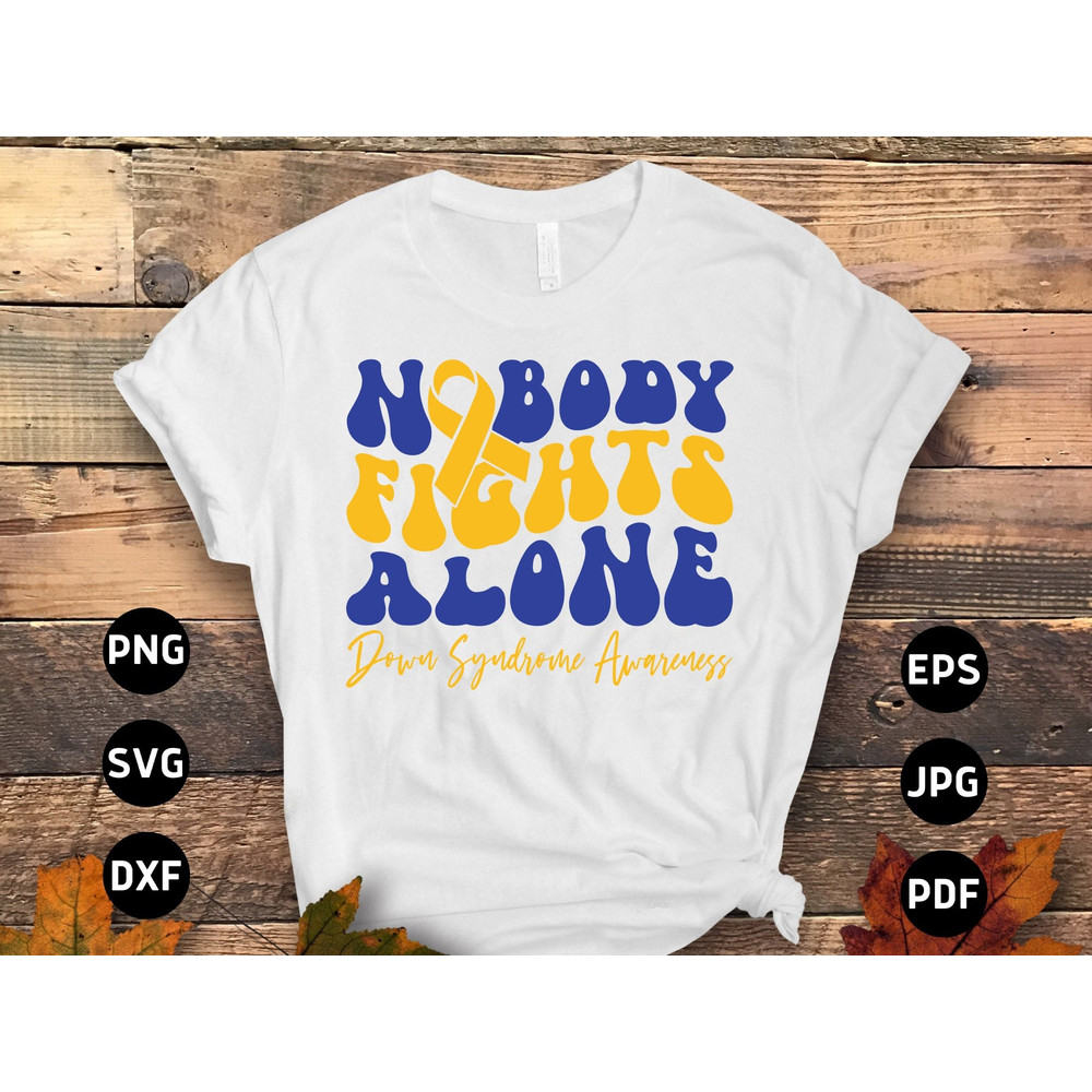 Down Syndrome Nobody Fights Alone Svg, Down Syndrome Awareness Svg Png, Blue Yellow Ribbon, World Down Syndrome Day Svg Cricut Sublimation.jpg