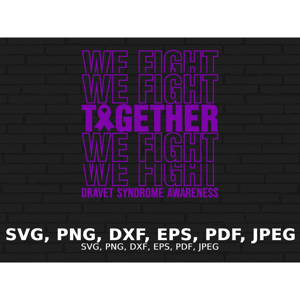Dravet Syndrome We Fight Together Svg, Dravet Syndrome Awareness Svg Png, Purple Ribbon Svg Cricut Sublimation Design.jpg