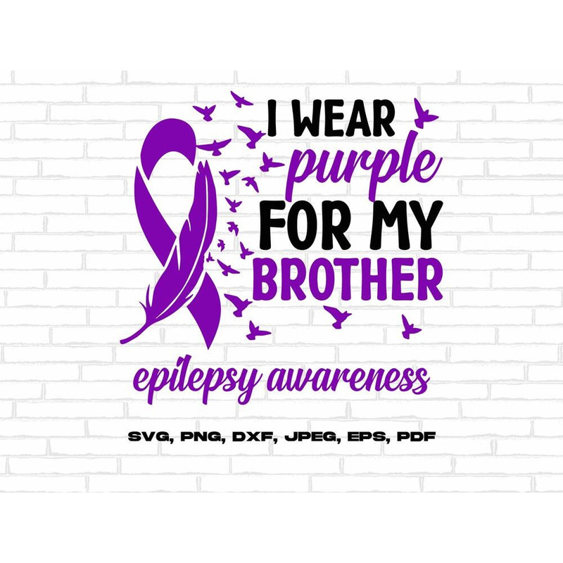 Epilepsy Awareness Svg Png, I Wear Purple For My Brother Svg, Purple Ribbon Svg Cricut Cut File Sublimation.jpg