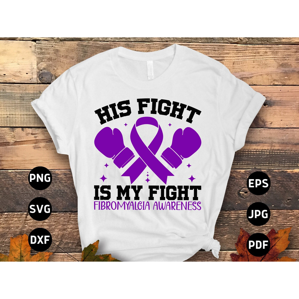 Fibromyalgia Awareness Svg Png, His Fight is My Fight Svg, Purple Ribbon Fibro Support Svg Cricut File Sublimation Design.jpg