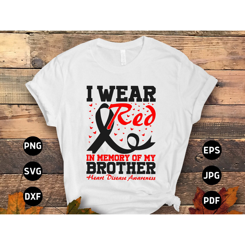 Heart Disease Awareness Svg Png, I Wear Red In Memory of My Brother Svg, Red Ribbon Svg Cricut Sublimation Design.jpg
