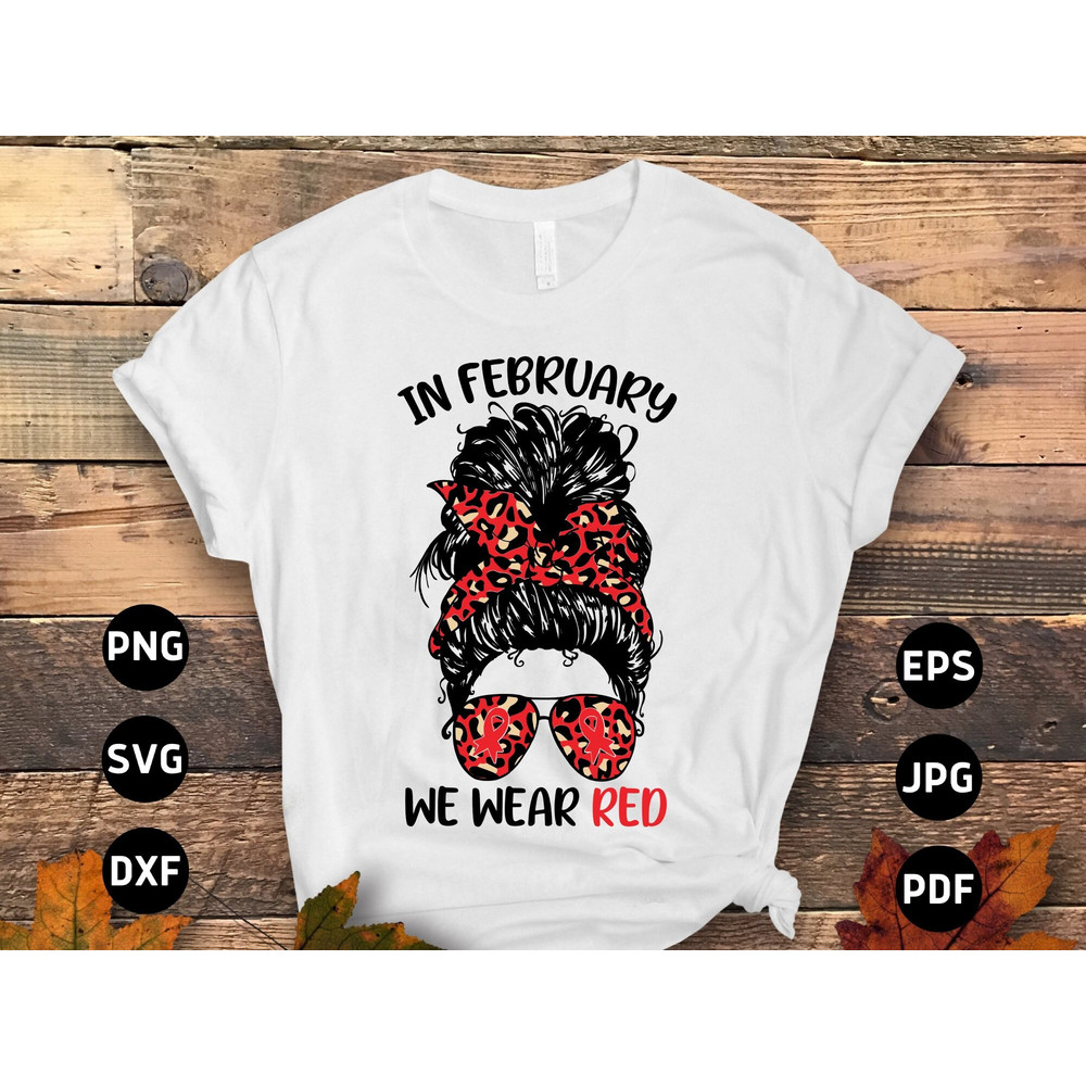Heart Disease Awareness Svg Png, In February We Wear Red Svg, Messy Bun Red Ribbon Svg Cricut Sublimation Design.jpg