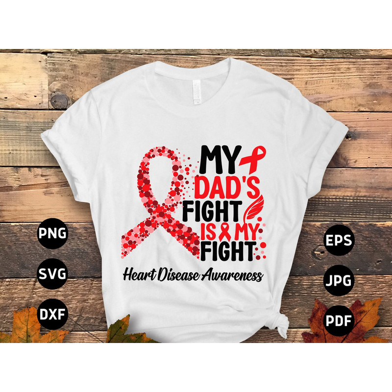 Heart Disease Awareness Svg Png, My Dad's Fight Is My Fight Svg, Red Ribbon Svg Cricut Sublimation Design.jpg
