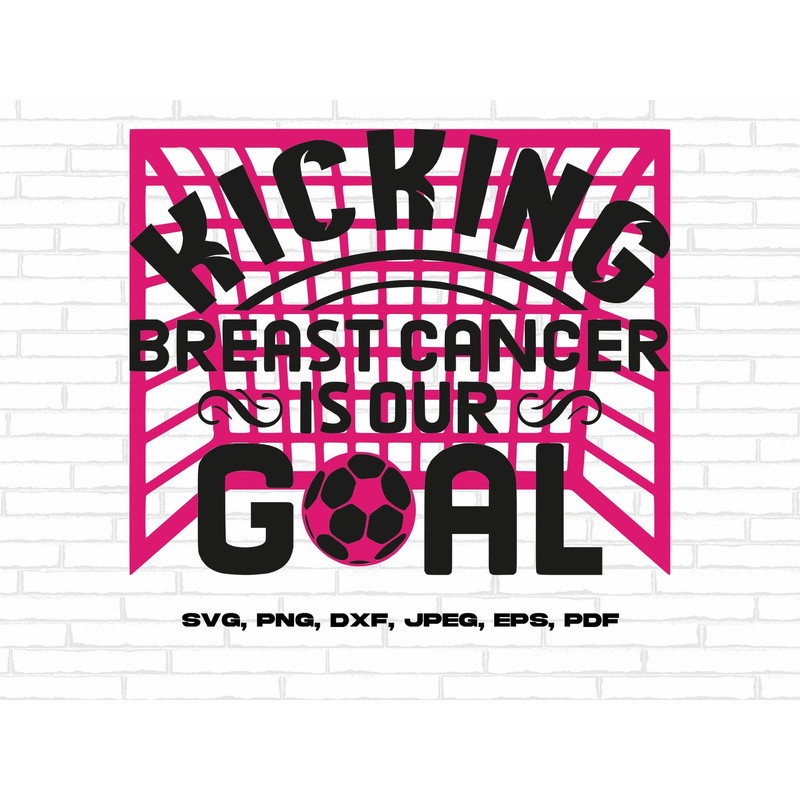 Kicking Breast Cancer is Our Goal Svg Png, Breast Cancer Awareness Soccer Svg, Cancer Support Svg Cricut Cut File Transfer Sublimation.jpg