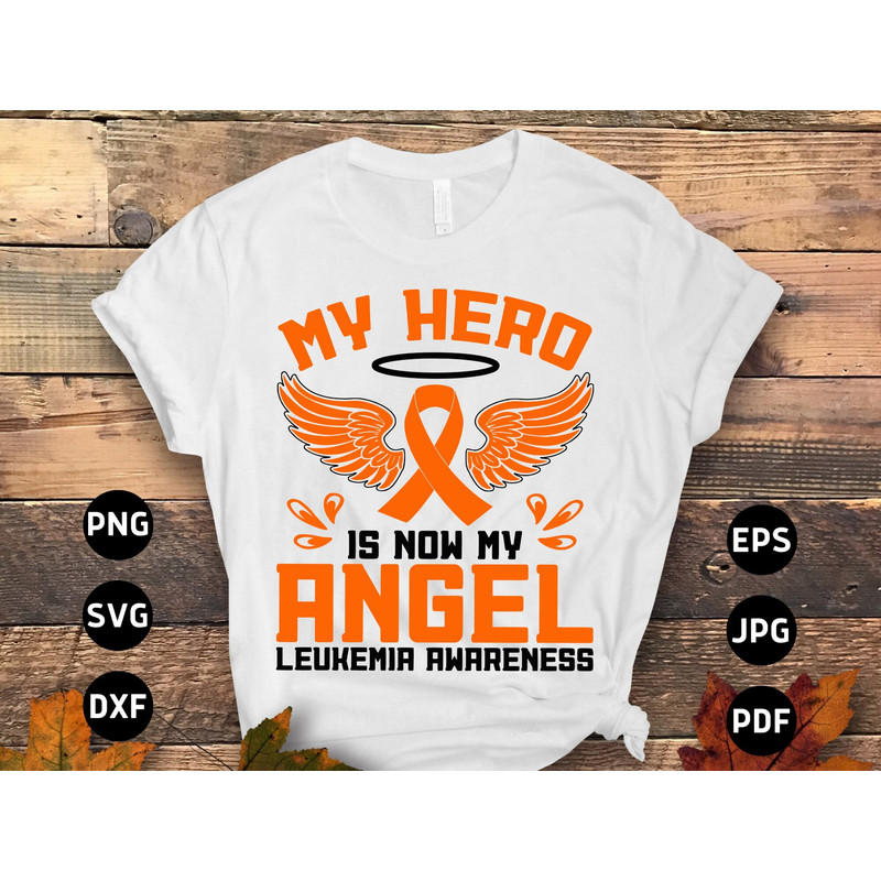 Leukemia Awareness Svg Png, My Hero is Now My Angel Svg, Leukemia Cancer Orange Ribbon Svg Cricut Sublimation.jpg