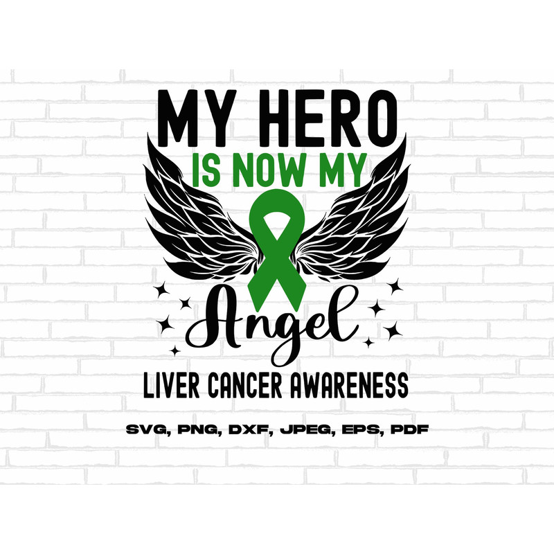 Liver Cancer Awareness Svg Png, My Hero Is Now My Angel Svg Png, Liver Cancer Svg Cricut Sublimation Design.jpg