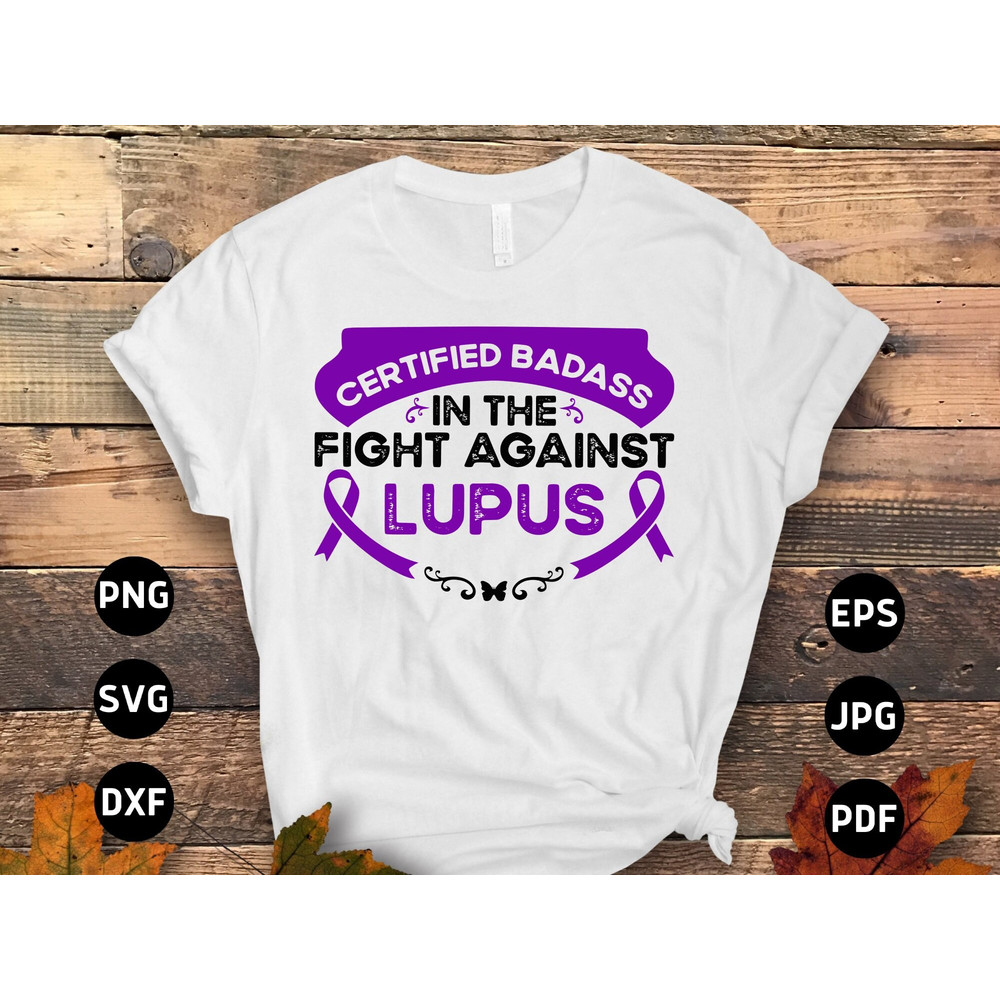 Lupus Awareness Svg Png, Certified Badass in the Fight Against Lupus Svg, Support Lupus Purple Ribbon Svg Cricut File Sublimation Design.jpg