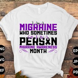migraine awareness svg png, i am a migraine who sometimes gets to be a person svg, purple chronic headache pain support