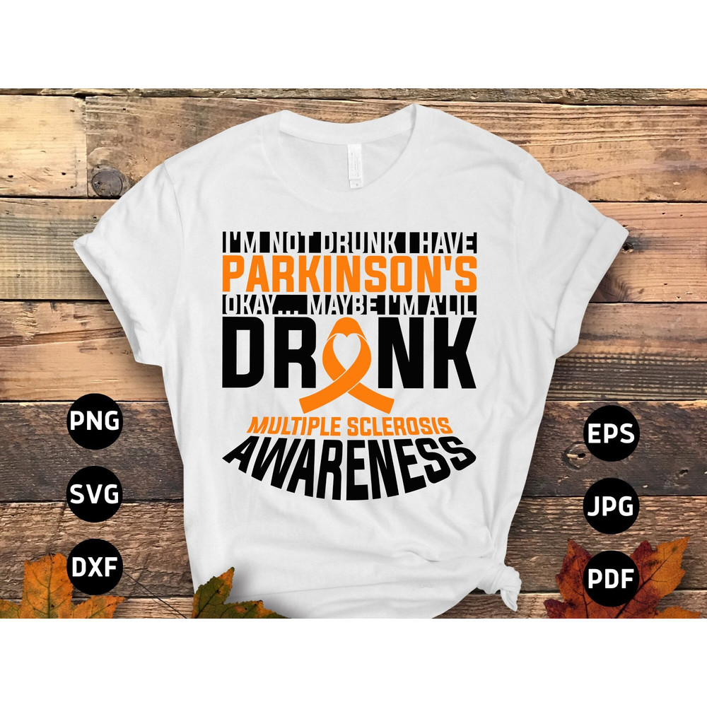 Multiple Sclerosis Awareness Svg Png, I'm Not Drunk I Have MS Okay Svg, Orange Ribbon Svg, MS Support Cricut Cut File Sublimation Designs.jpg
