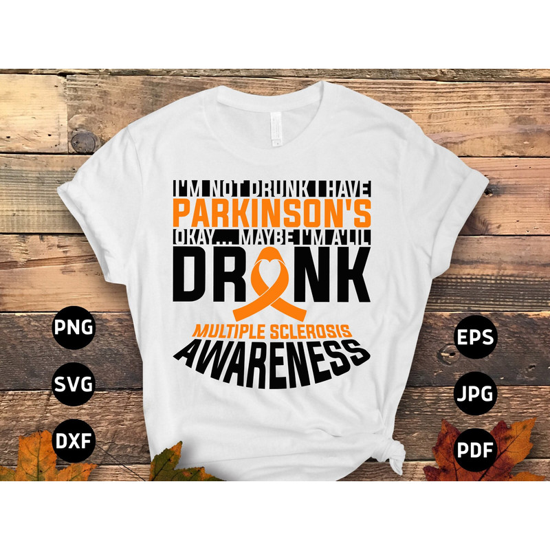 Multiple Sclerosis Awareness Svg Png, I'm Not Drunk I Have MS Okay Svg, Orange Ribbon Svg, MS Support Cricut Cut File Sublimation Designs.jpg