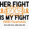 ADHD Awareness Svg Png, Her Fight Is My Fight Svg, Orange Ribbon Svg Cricut Sublimation Design.jpg