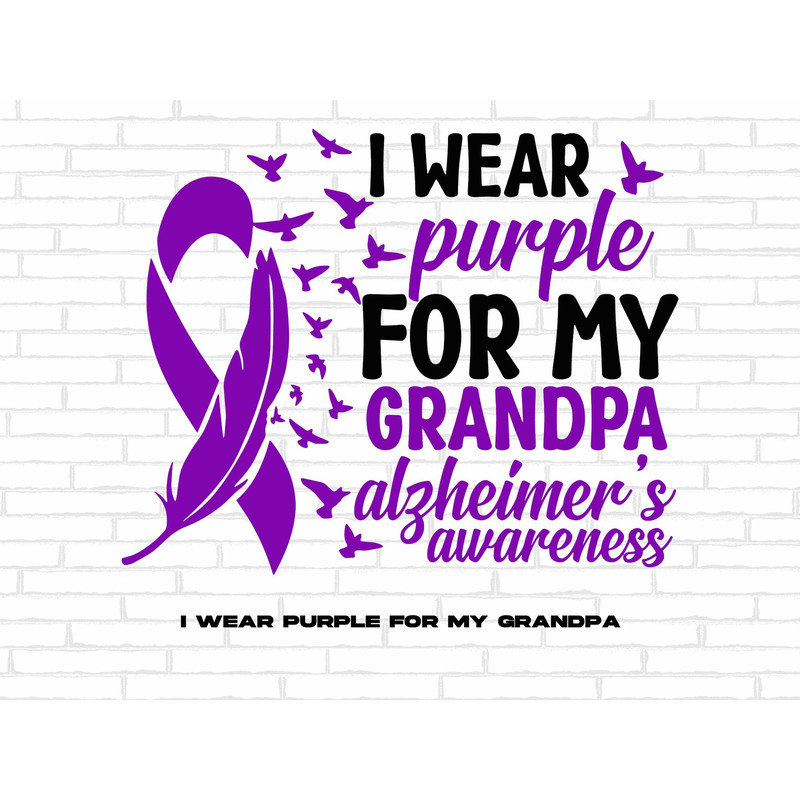 Alzheimers Awareness Svg Png, I Wear Purple for My Grandpa Svg, Purple Ribbon Svg, Alzheimer Awareness Support Svg Cricut Sublimation Design.jpg