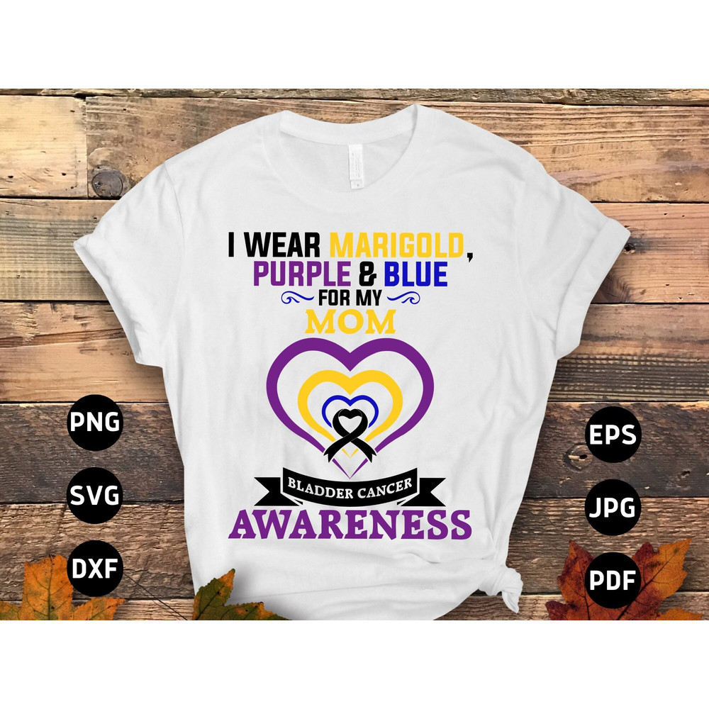 Bladder Cancer Awareness Svg Png, I Wear Marigold, Purple & Blue For My Mom Svg, Bladder Cancer Ribbon Support Svg Cricut File Sublimation.jpg