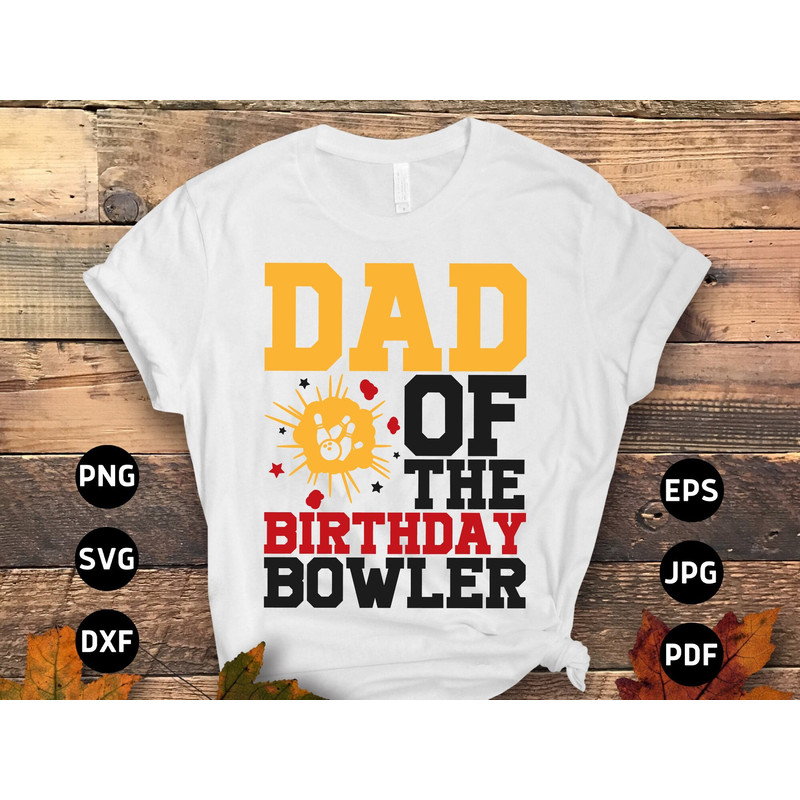 Bowling Birthday Svg Png, Dad Of The Birthday Bowler Svg, Funny Bowling Lovers Gifts Svg Cut File Cricut Sublimation Design.jpg