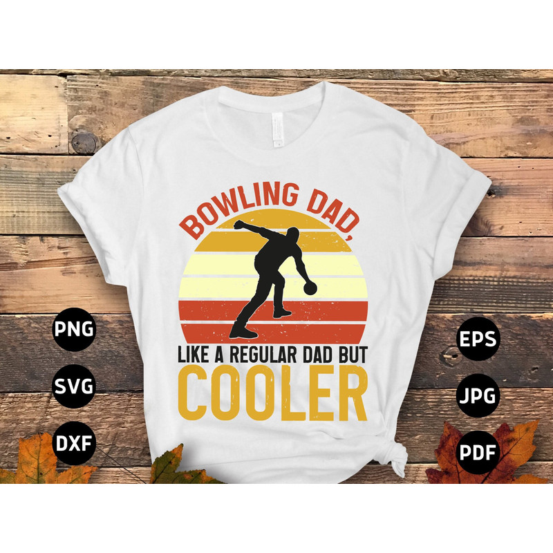 Bowling Svg Png, Bowling Dad, Like a Regular Dad but Cooler Svg, Funny Bowling Lovers Gifts Svg Cut File Cricut Sublimation Design.jpg
