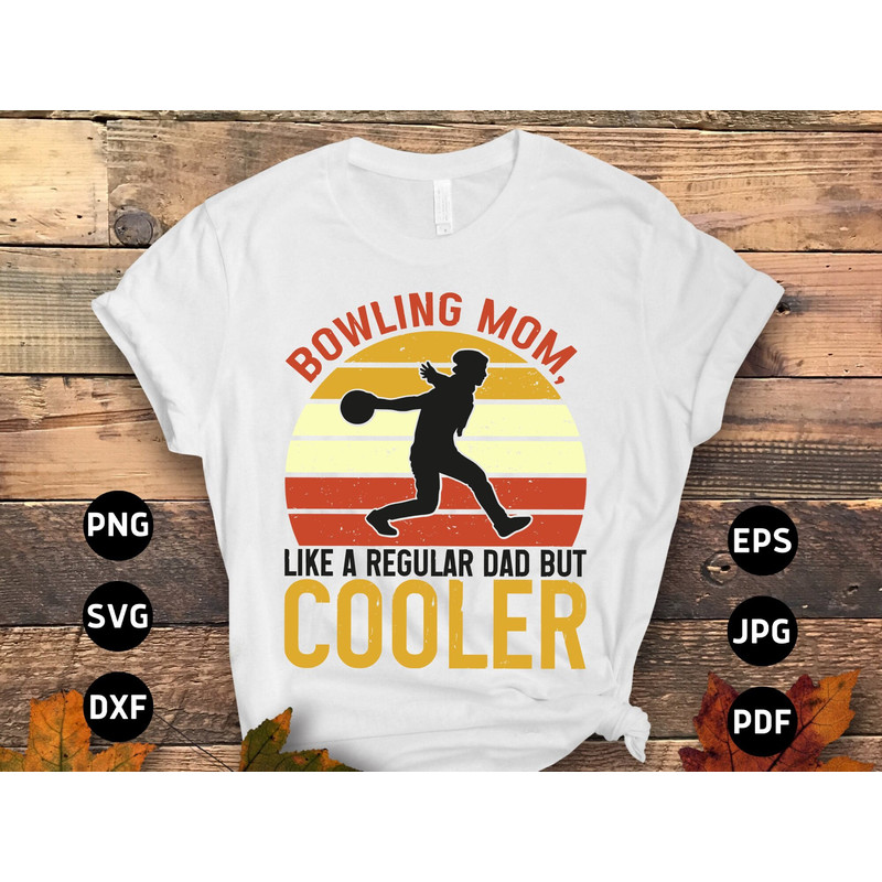 Bowling Svg Png, Bowling Mom Like a Regular Mom but Cooler Svg, Funny Bowling Lovers Gifts Svg Cut File Cricut Sublimation Design.jpg