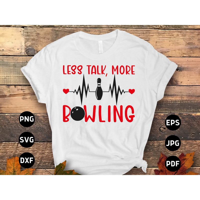 Bowling Svg Png, Less Talk More Bowling Svg, Funny Bowling Lovers Gifts Svg Cut File Cricut Sublimation Design.jpg