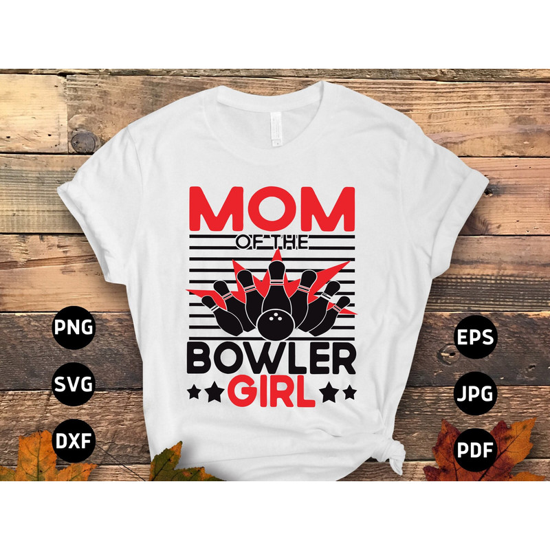 Bowling Svg Png, Mom of the Bowler Girl Svg, Funny Bowling Lovers Gifts Svg Cut File Cricut Sublimation Design.jpg