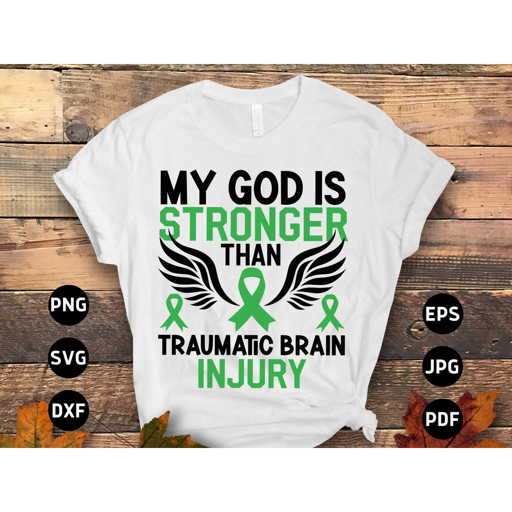 Brain Injury Warrior Svg Png, My God Is Stronger than Traumatic Brain Injury Svg, Green Ribbon Svg, TBI Svg Cricut Sublimation Designs.jpg