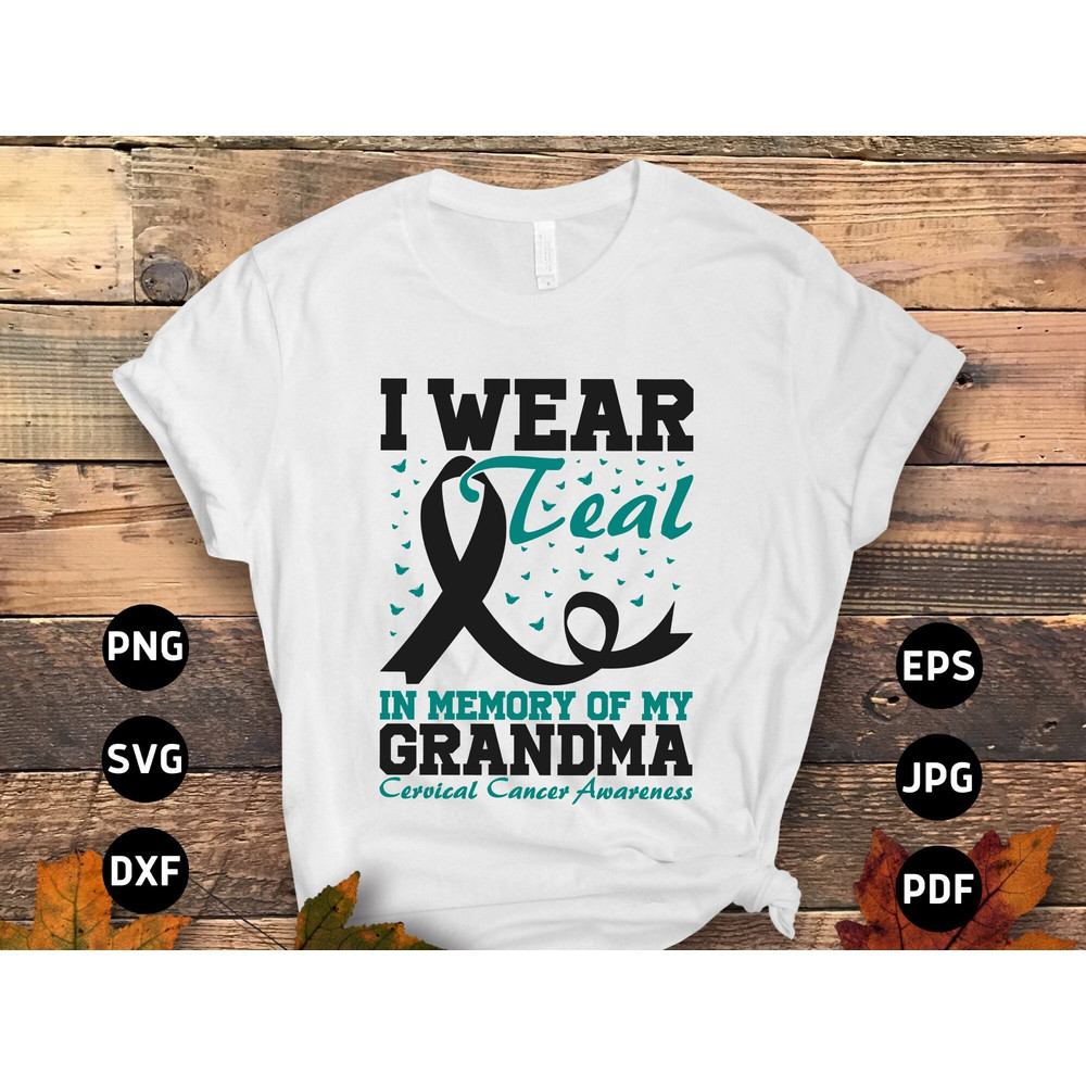 Cervical Cancer Awareness Svg Png, I Wear Teal In Memory of My Grandma Svg, Cervical Cancer Teal Ribbon Svg Cricut Sublimation Design.jpg