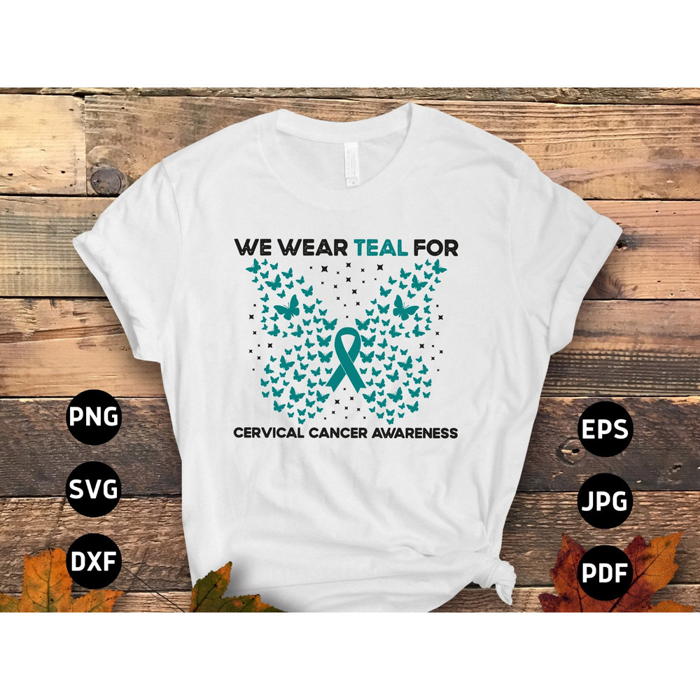 Cervical Cancer Awareness Svg Png, We Wear Teal for Cervical Cancer Awareness Butterfly Svg, Cervical Cancer Teal Ribbon Svg Sublimation.jpg