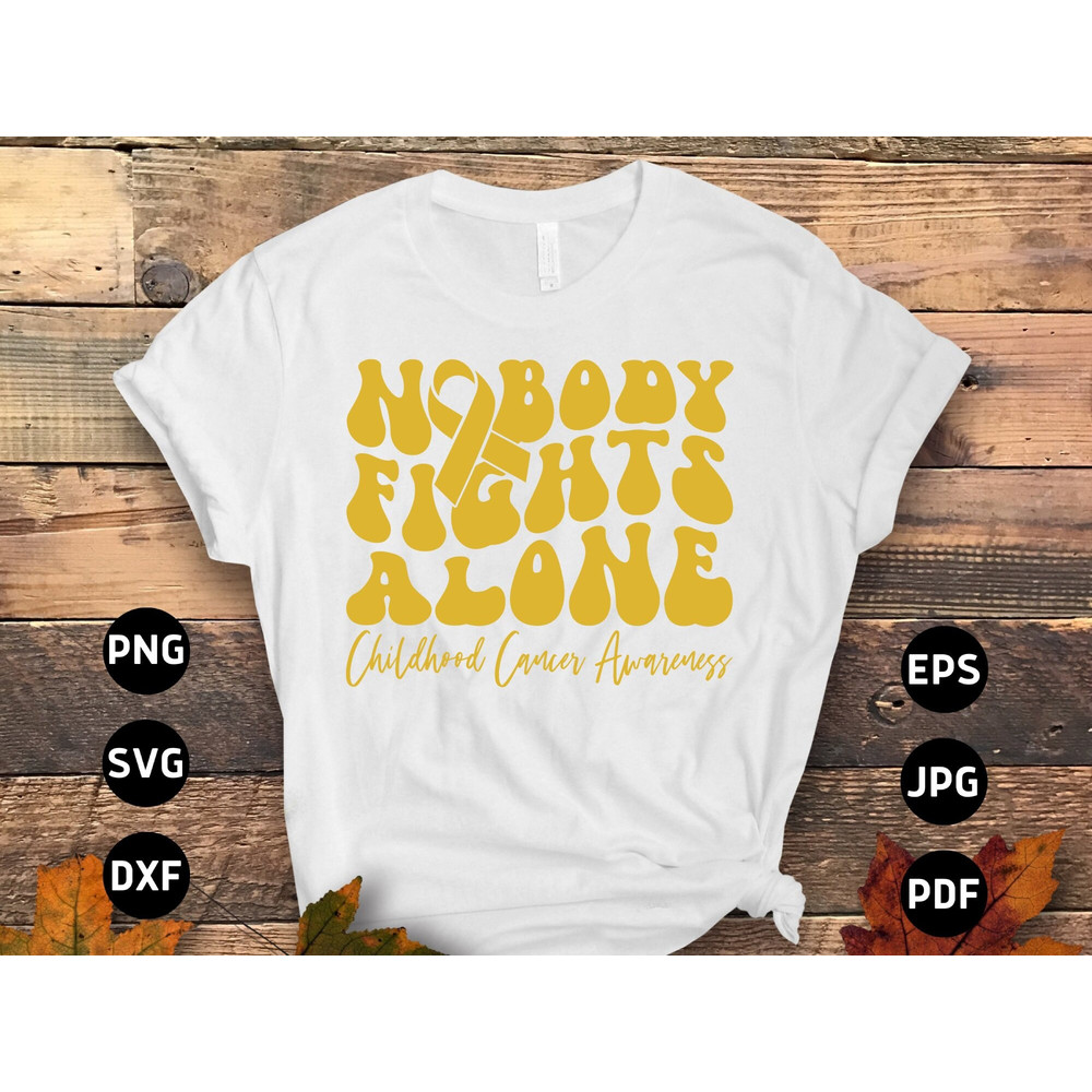 Childhood Cancer Nobody Fights Alone Svg, Childhood Cancer Awareness Svg Png, Pediatric Cancer Awareness Ribbon Svg Cricut Sublimation.jpg