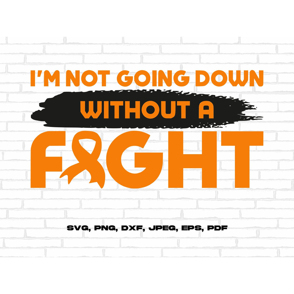 CRPS Awareness Svg Png, I'm Not Going Down Without a Fight Svg, Orange Ribbon Svg, Complex Regional Pain Syndrome Awareness Svg Sublimation.jpg