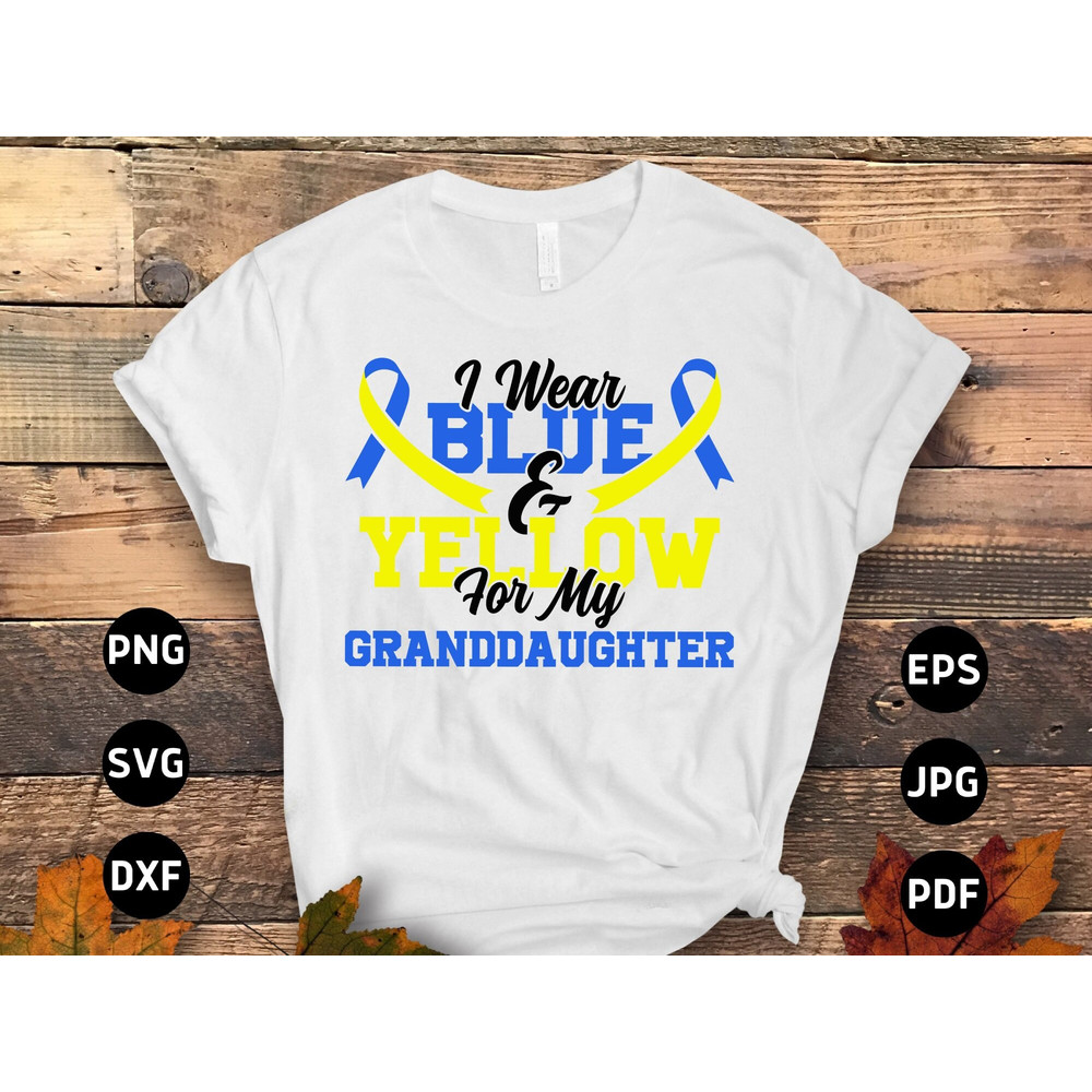 Down Syndrome Awareness Svg Png, I Wear Blue & Yellow for My Granddaughter Svg, Blue Yellow Ribbon Svg, World Down Syndrome Day Sublimation.jpg