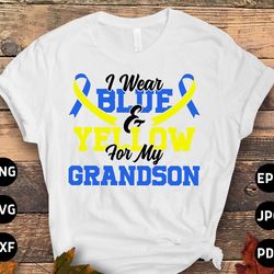 down syndrome awareness svg png, i wear blue  yellow for my grandson svg, blue yellow ribbon svg, world down syndrome da