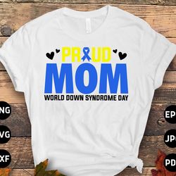 down syndrome awareness svg png, proud mom down svg, blue yellow ribbon svg, world down syndrome day svg cricut sublimat
