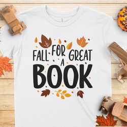 fall for a great book svg png, librarian fall svg, librarian gift, book lover svg, fall teacher autumn svg cricut cut fi