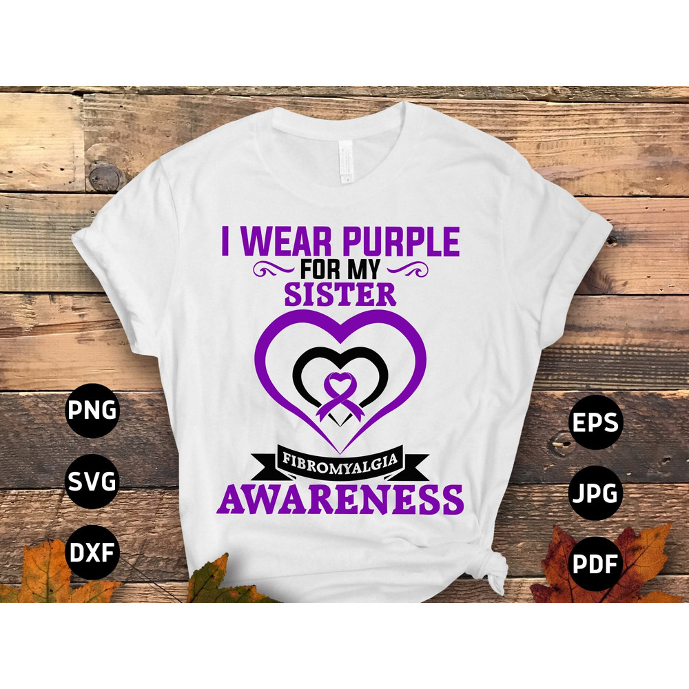 Fibromyalgia Awareness Svg Png, I Wear Purple for My Sister Svg, Purple Ribbon Fibro Support Svg Cricut File Sublimation Design.jpg