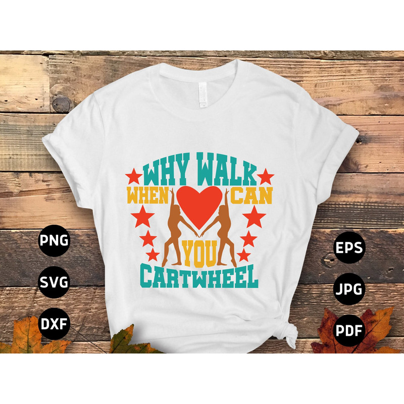 Gymnastics Svg Png, Retro Why Walk When You Can Cartwheel Svg, Funny Gymnast Lovers Gifts Svg Cut File Cricut Sublimation Design.jpg