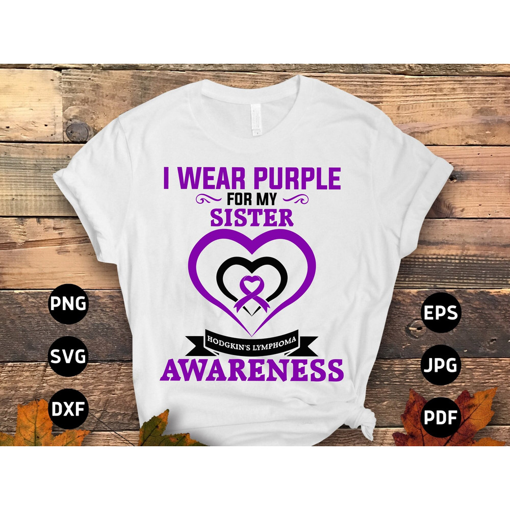 Hodgkin's Lymphoma Awareness Svg Png, I Wear Purple for My Sister Svg, Purple Ribbon Svg Hodgkins Disease Cricut Sublimation Design.jpg