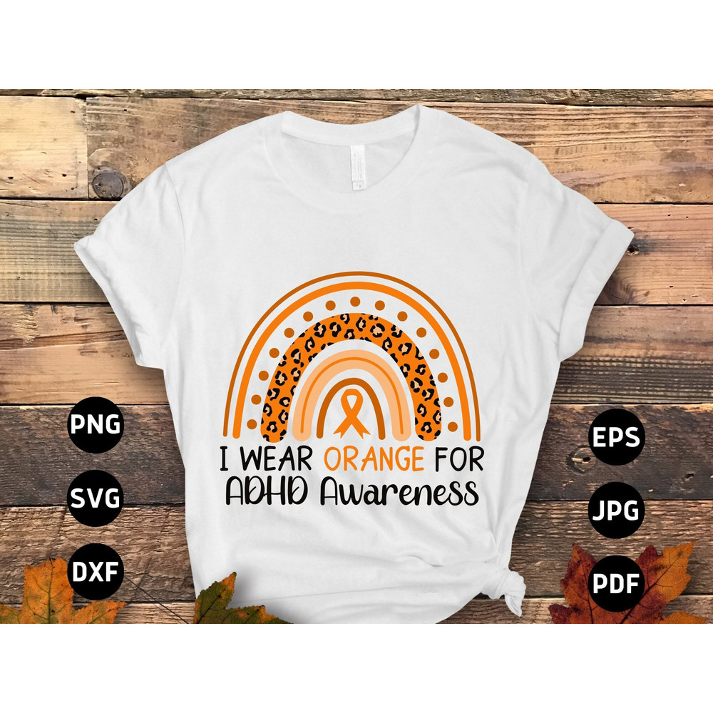 I Wear Orange for ADHD Awareness Rainbow Svg, Orange Ribbon Svg Cricut Sublimation Design.jpg