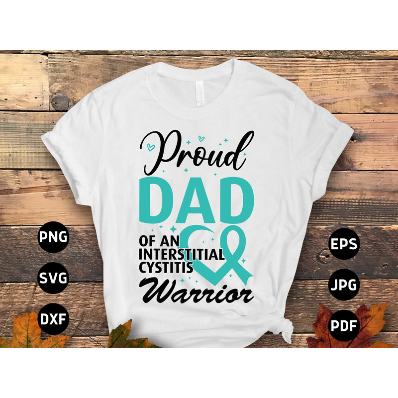 Interstitial Cystitis Awareness Svg Png, Proud Dad of an Interstitial Cystitis Warrior Svg, IC Awareness Teal Ribbon Svg Cricut Sublimation.jpg